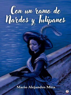 cover image of Con un ramo de Nardos y Tulipanes